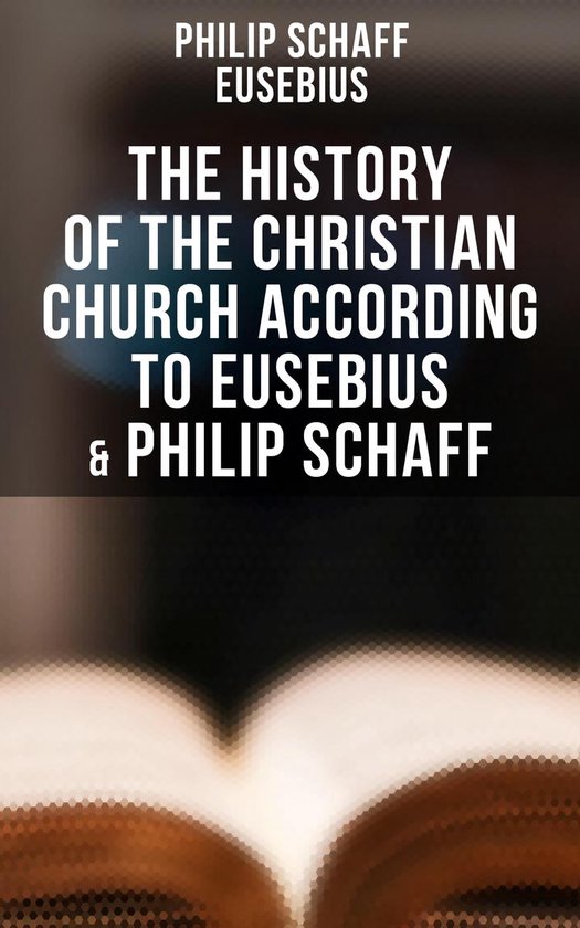 The History of the Christian Church According to Eusebius &  ... - cover