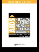 Social Aspects of AIDS - Sexuality, Politics and AIDS in Brazil