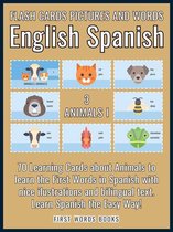 First Words In Spanish (English Spanish) 3 - 3 - Animals I - Flash Cards Pictures and Words English Spanish