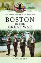 Your Towns & Cities in the Great War - Boston in the Great War