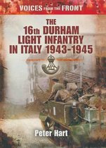 The 16th Durham Light Infantry in Italy 1943-1945