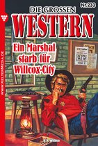 Die großen Western 233 - Ein Marshal starb für Willcox-City