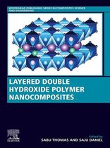 Woodhead Publishing Series in Composites Science and Engineering - Layered Double Hydroxide Polymer Nanocomposites