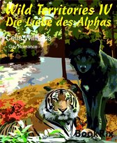 Wild Territories 4 - Wild Territories IV - Die Liebe des Alphas