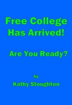 Free College Has Arrived! Are You Ready?