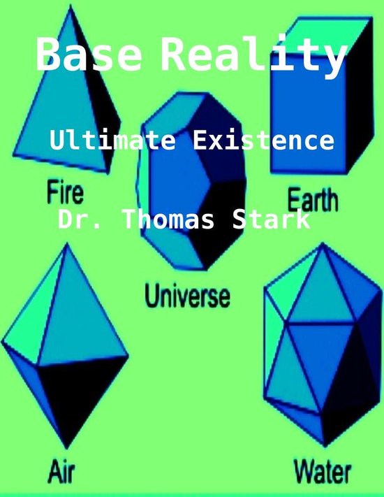 Base Reality Ultimate Existence (ebook), Dr. Thomas Stark