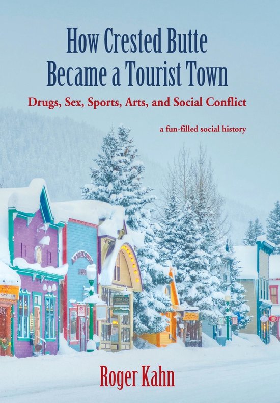 How Crested Butte Became a Tourist Town - cover