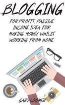 Blogging for Profit, Passive Income Idea for Making Money Whilst Working from Home