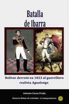 Historia Militar de Colombia-La independencia 7 - Batalla de Ibarra.