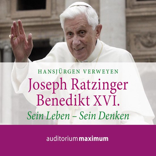 Joseph Ratzinger - Benedikt XVI. - Sein Leben - Sein Denken  ... - cover