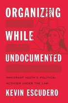 Latina/o Sociology 4 - Organizing While Undocumented