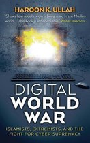 Digital World War – Islamists, Extremists, and the Fight for Cyber Supremacy