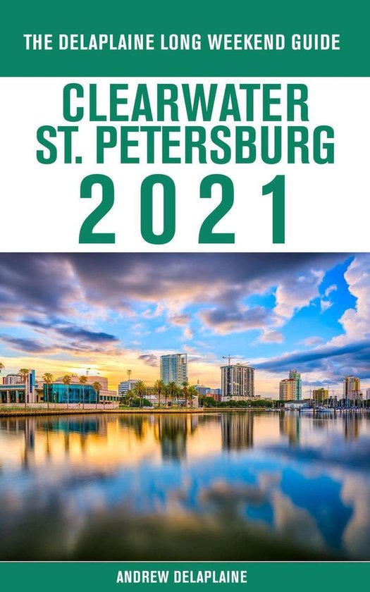 Clearwater / St. Petersburg - The Delaplaine 2021 Long Weeke ... - cover