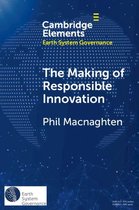 Elements in Earth System Governance - The Making of Responsible Innovation