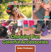 Choosing Fun Colorful Accessories Children's Fashion Books