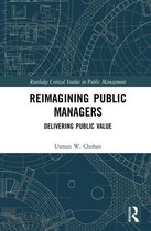 Routledge Critical Studies in Public Management - Reimagining Public Managers