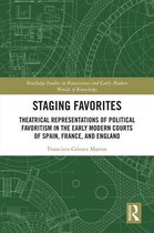 Routledge Studies in Renaissance and Early Modern Worlds of Knowledge - Staging Favorites