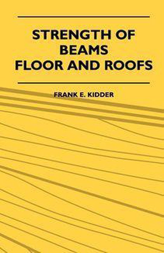 Strength Of Beams, Floor And Roofs - Including Directions Fo ... - cover