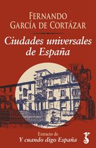 Y cuando digo España - Ciudades universales de España