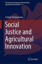 The International Library of Environmental, Agricultural and Food Ethics 31 - Social Justice and Agricultural Innovation