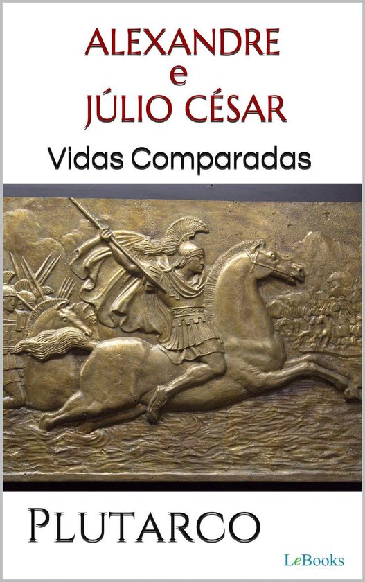 ALEXANDRE e JÚLIO CÉSAR: Vidas Comparadas - cover