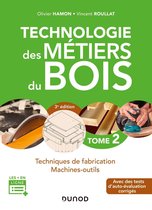 Technologie des métiers du bois - Menuiserie, ébénisterie, agencement 2 - Technologie des métiers du bois - Tome 2 - 3e éd.