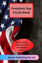 President Day Puzzle Book (Word Search, Word Scramble and Missing Vowels)