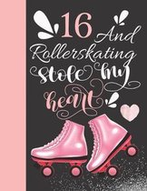 16 And Rollerskating Stole My Heart: Rollerblading Activity Book Sketchbook To Doodle In & Draw In For Athletic Inline Skater Girls