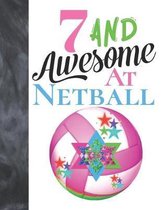 7 And Awesome At Netball: Sketchbook Activity Book Gift For Girls Who Live And Breathe Netball - Goal Ring And Ball Sketchpad To Draw And Sketch
