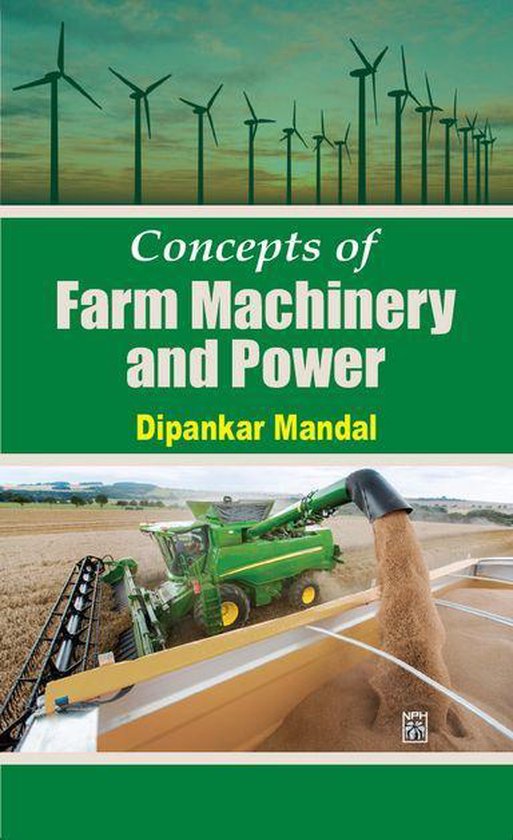 Concepts Of Farm Machinery And Power (ebook), Dipankar Mandai