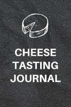 Cheese Tasting Journal: Notebook with Checklists and Bar Graphs to Identify and Rank Cheese Flavors