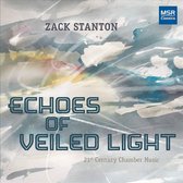 Zach Stanton: Echoes of Veiled Light - 21st Century Chamber Music