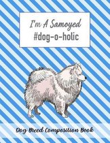 I'm A Samoyed #dog-o-holic