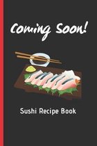 COMING SOON! Sushi Recipe Book: FUNNY FISHING LOG BOOK - Record Fishing Trips and Catches - Fish Journal - Keep Track About Detail of Date, Time, Weat