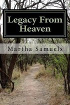 A Legacy From Heaven: Walking on the footprints from our Ancestors