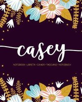 Casey: Notebook - Libreta - Cahier - Taccuino - Notizbuch: 110 pages paginas seiten pagine: Modern Florals First Name Noteboo