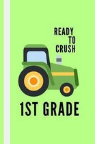 Ready to crush 1st grade: Composition Notebook/Journal/Diary for first graders..