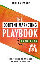 The Content Marketing Playbook - Strategies to Attract the Right Customers