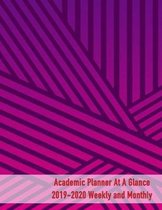 Academic Planner At A Glance: 2019-2020 Weekly and Monthly