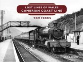 Lost Lines of Wales 2 - Lost Lines: Cambrian Coast Line