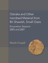 American Studies in Papyrology 54 - Ostraka and Other Inscribed Material from Bir Shawish, Small Oasis