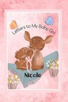 Nicole Letters to My Baby Girl: Personalized Baby Journal
