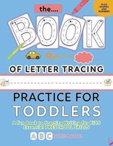 The Book of Letter Tracing Practice for Toddlers