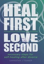 Heal First. Love Second.