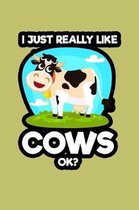 I Just Really Like Cows Ok?: With a matte, full-color soft cover, this lined journal is the ideal size 6x9 inch, 54 pages cream colored pages . It
