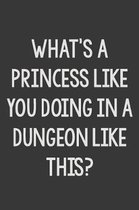 What's a Princess like You Doing in a Dungeon Like This?: Stiffer Than A Greeting Card