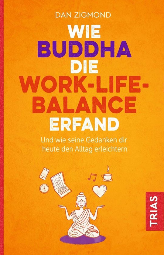 Wie Buddha die Work-Life-Balance erfand - cover
