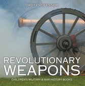 Omslag Revolutionary Weapons | Children's Military & War History Books