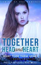 Coming of Age Romance YA Series 2 - Together Head and Heart - What Tore Them Apart (Book 2) Coming of Age Romance