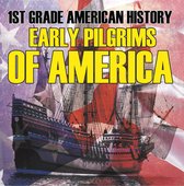 Children's American History Books - 1st Grade American History: Early Pilgrims of America